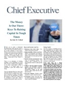 Raising Capital In Tough Times
by John M. Collard, Strategic Management Partners, Inc., 
published by Chief Executive Magazine