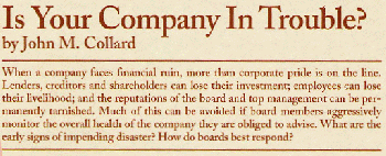 Is Your Company In Trouble? 
by John M. Collard, Strategic Management Partners, Inc., 
published by The Corporate Board Magazine, The Journal of Corporate Governance 